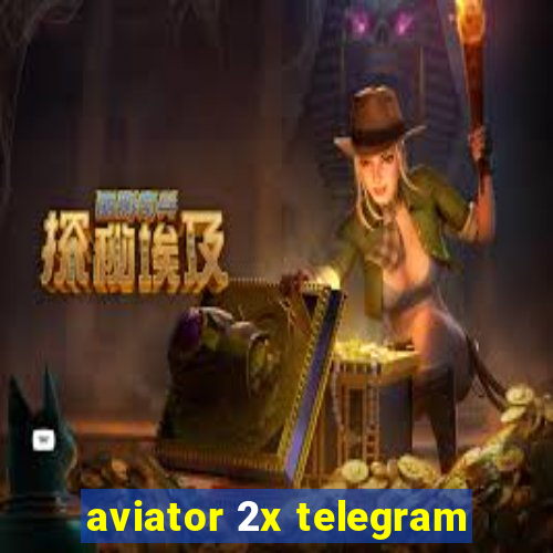 aviator 2x telegram