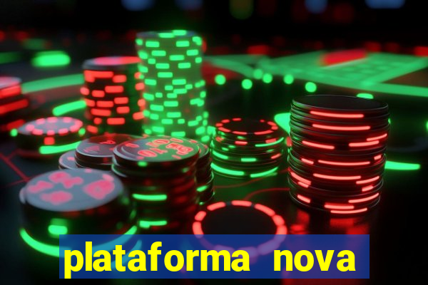 plataforma nova lançada hoje de 10 reais