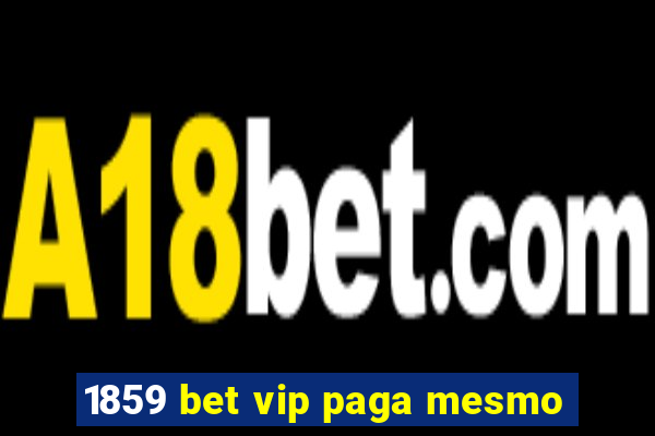 1859 bet vip paga mesmo