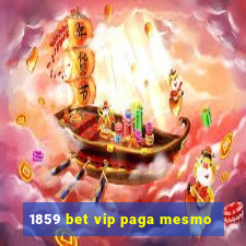 1859 bet vip paga mesmo