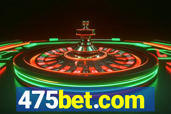 475bet.com