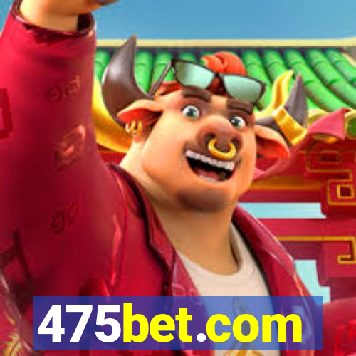 475bet.com