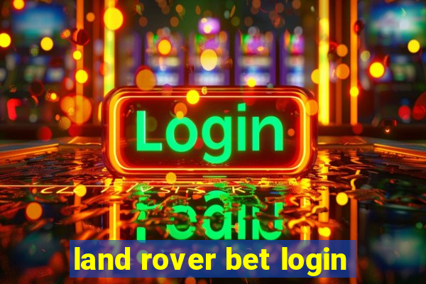 land rover bet login