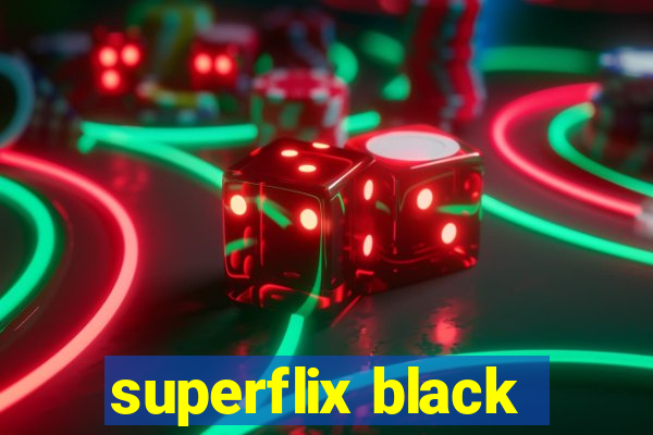 superflix black