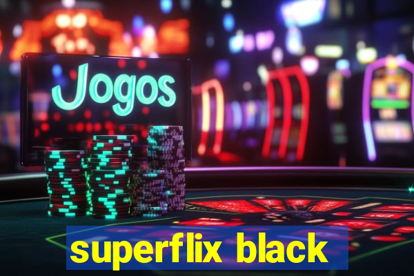 superflix black