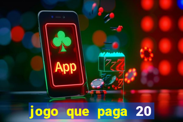 jogo que paga 20 reais para se cadastrar