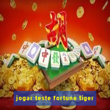 jogar teste fortune tiger