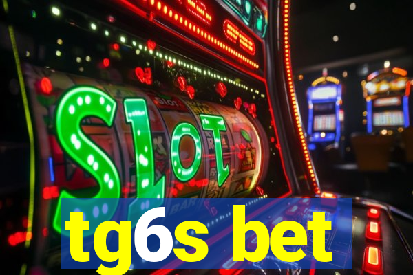 tg6s bet