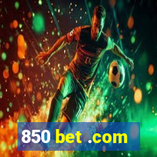 850 bet .com