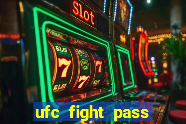 ufc fight pass assistir online