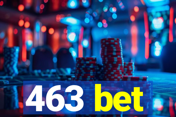 463 bet