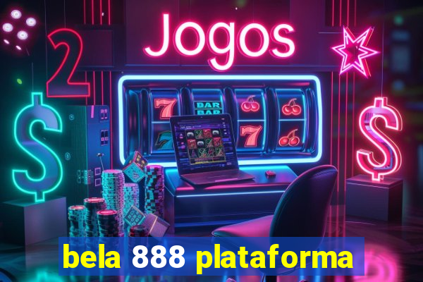 bela 888 plataforma