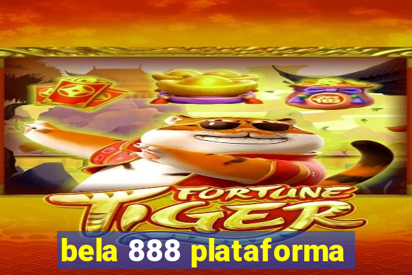 bela 888 plataforma