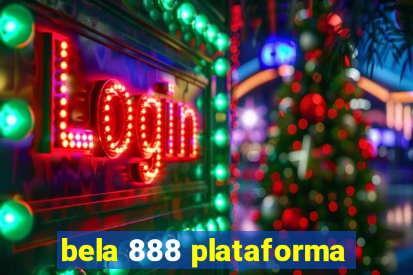 bela 888 plataforma