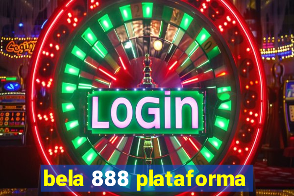 bela 888 plataforma