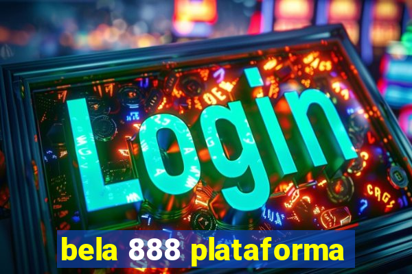 bela 888 plataforma