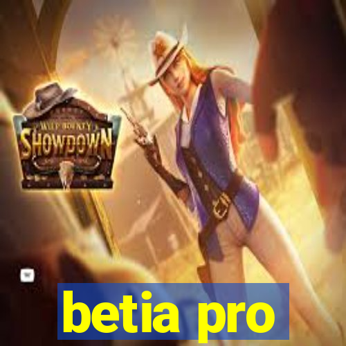 betia pro