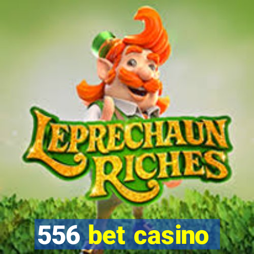 556 bet casino