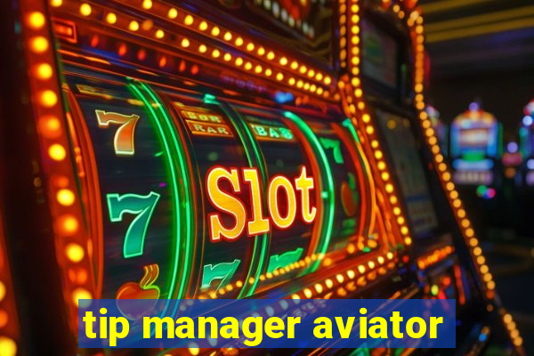 tip manager aviator