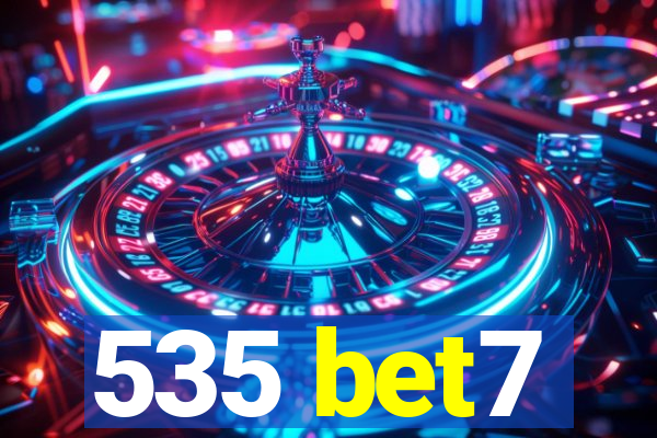 535 bet7