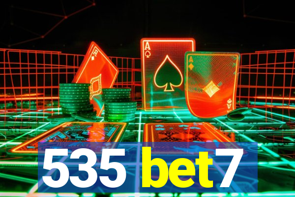 535 bet7