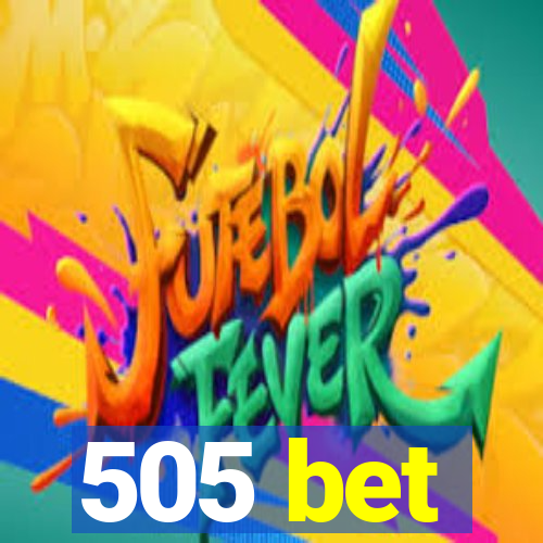 505 bet