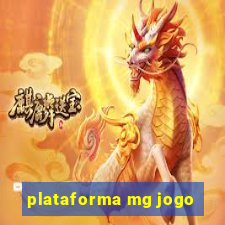 plataforma mg jogo