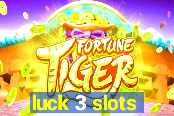 luck 3 slots