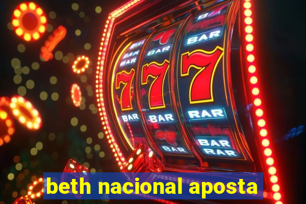 beth nacional aposta