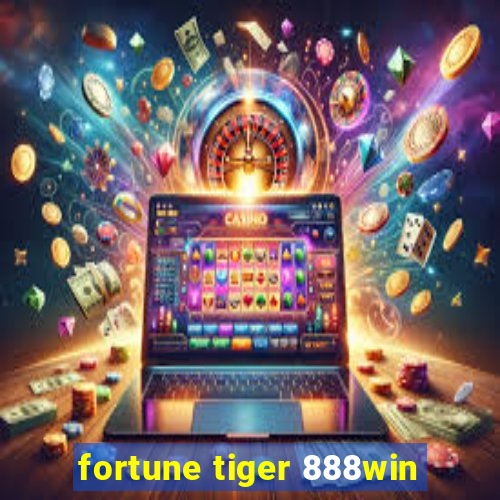 fortune tiger 888win