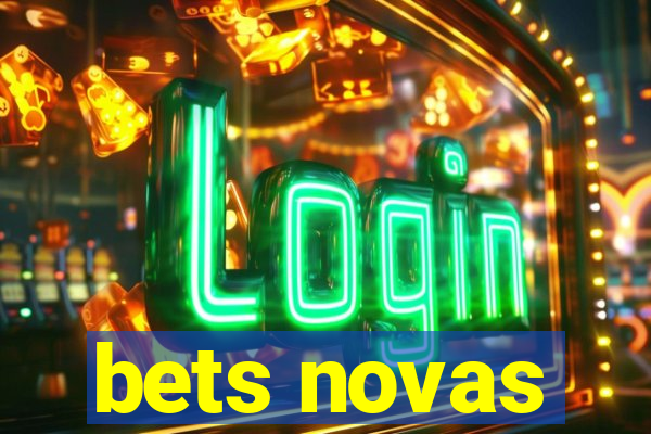 bets novas