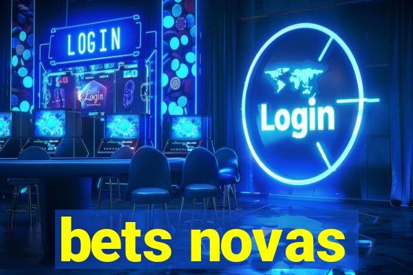 bets novas