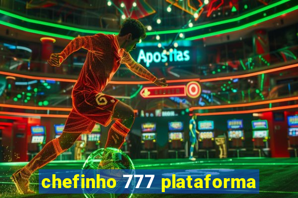 chefinho 777 plataforma