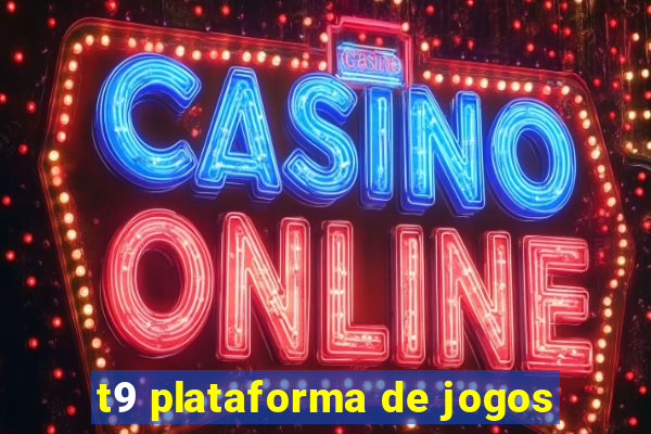 t9 plataforma de jogos