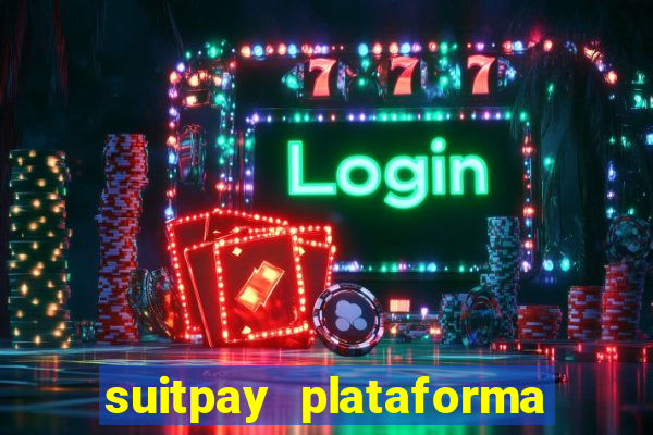 suitpay plataforma de jogos