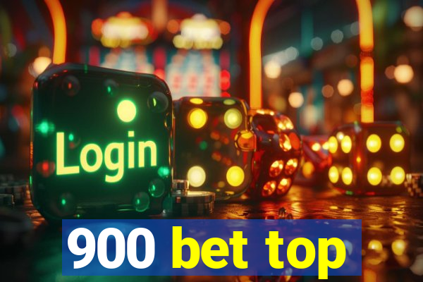 900 bet top