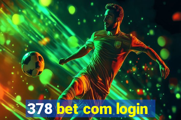 378 bet com login