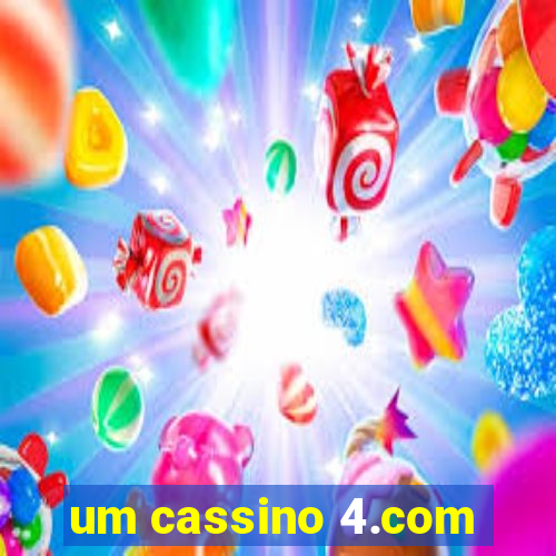 um cassino 4.com