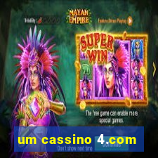 um cassino 4.com