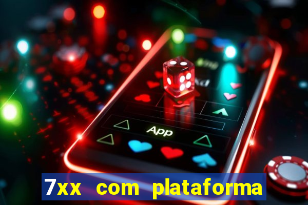 7xx com plataforma de jogos