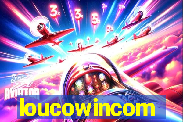 loucowincom