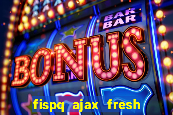 fispq ajax fresh limpeza profunda