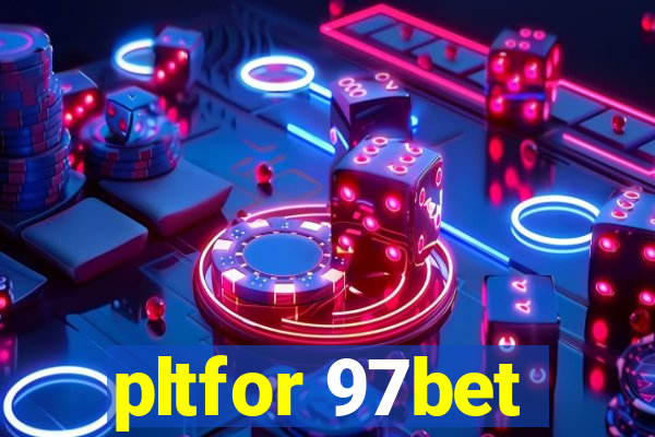 pltfor 97bet