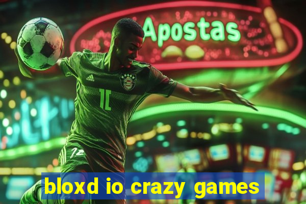 bloxd io crazy games