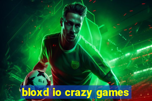 bloxd io crazy games