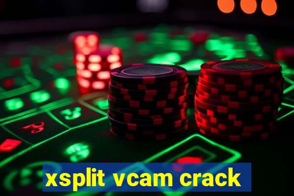 xsplit vcam crack