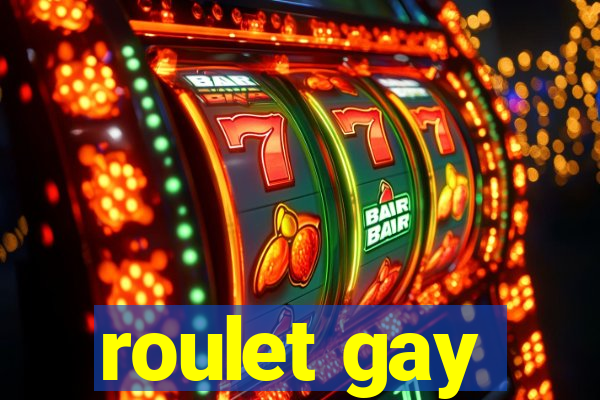 roulet gay