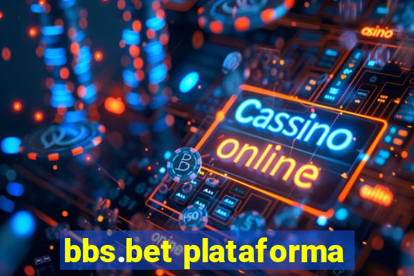 bbs.bet plataforma