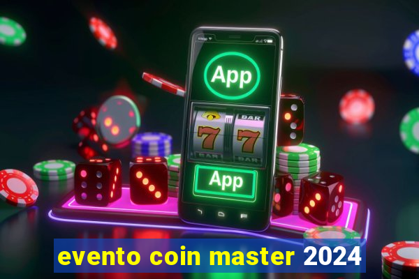 evento coin master 2024