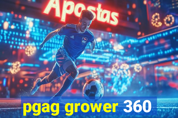 pgag grower 360